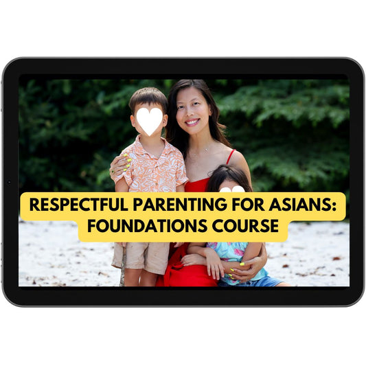 Respectful Parenting for Asians: Foundations Course